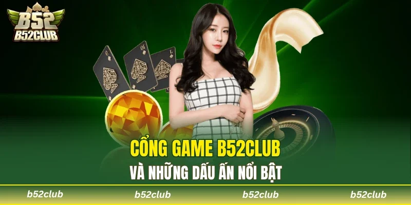 Dấu ấn nổi bật của B52CLUB
