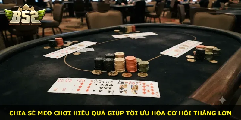 Chia sẻ mẹo chơi hiệu quả giúp tối ưu hóa cơ hội thắng lớn