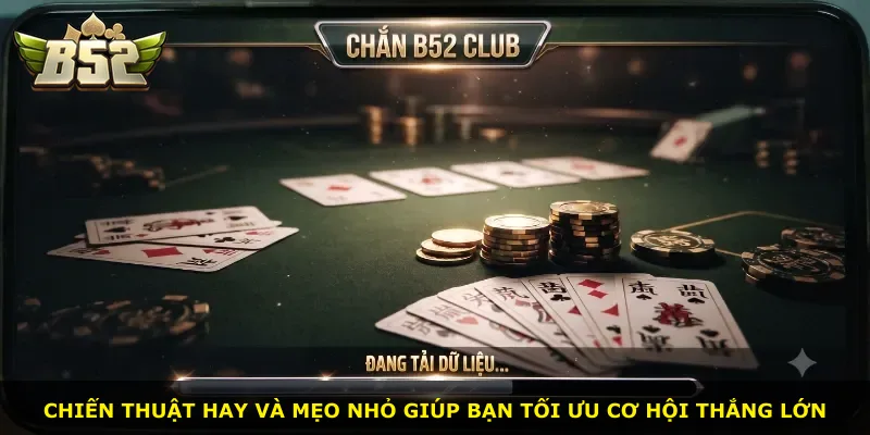Chiến thuật hay và mẹo nhỏ giúp bạn tối ưu cơ hội thắng lớn