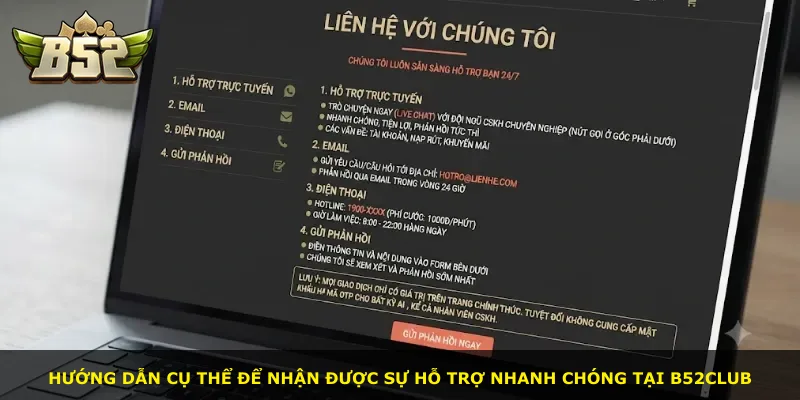 Hướng dẫn cụ thể để nhận được sự hỗ trợ nhanh chóng tại B52Club