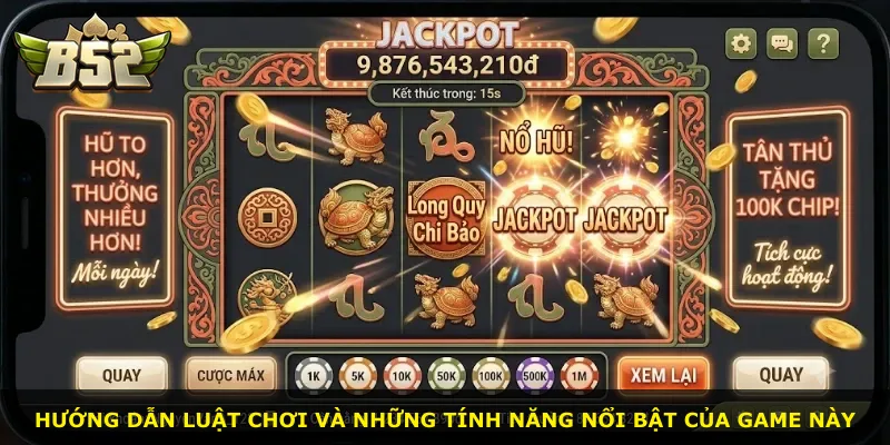 Hướng dẫn luật chơi và những tính năng nổi bật của game này