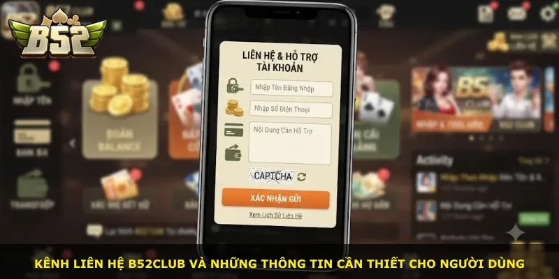 Kênh liên hệ B52Club và những thông tin cần thiết cho người dùng