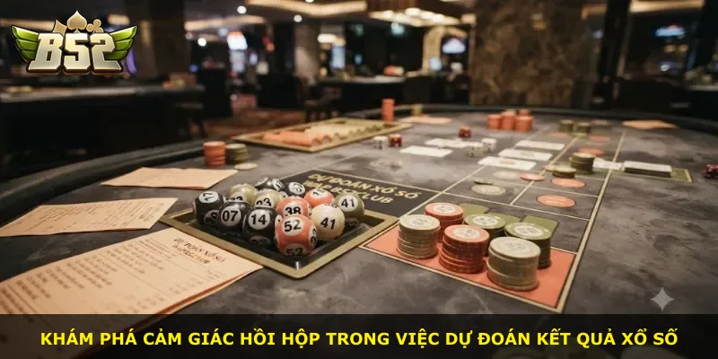 Khám phá cảm giác hồi hộp trong việc dự đoán kết quả xổ số