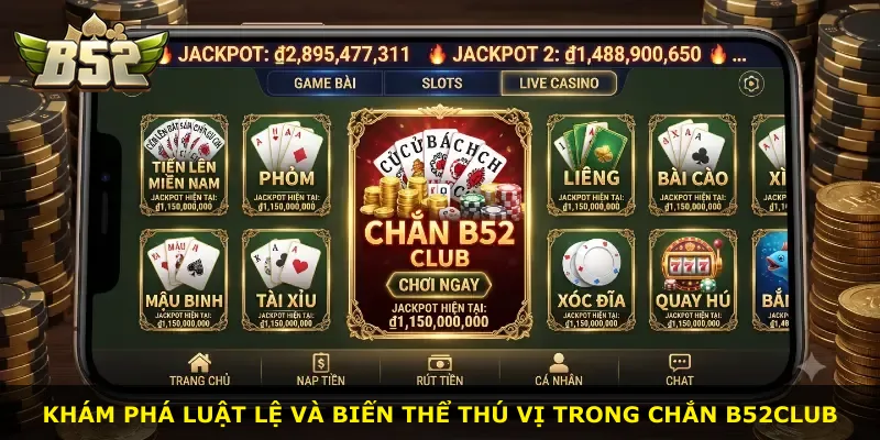 Khám phá luật lệ và biến thể thú vị trong Chắn B52Club