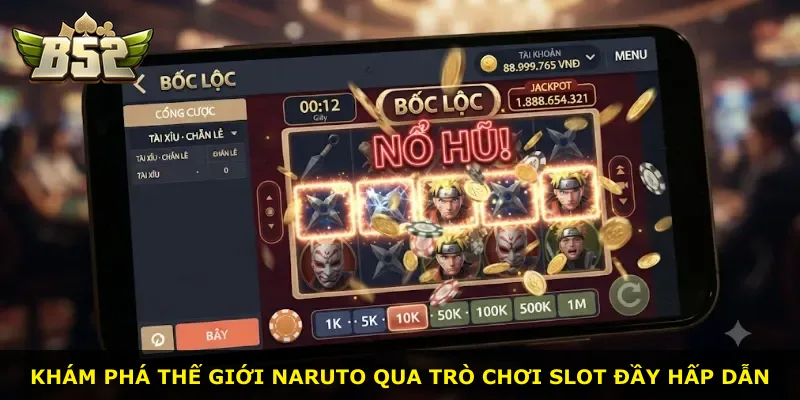 Khám phá thế giới Naruto qua trò chơi slot đầy hấp dẫn