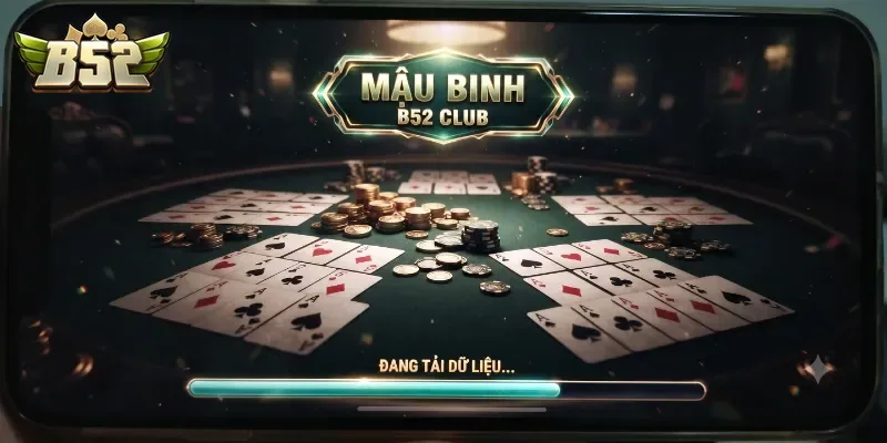 Mậu Binh B52Club Trải Nghiệm Game Bài Đỉnh Chất, Đấu Trí Cực Cuốn