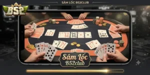 Sâm Lốc B52Club Chơi Dễ Thắng Lớn, Trải Nghiệm Cực Cuốn Cho Game Thủ Việt