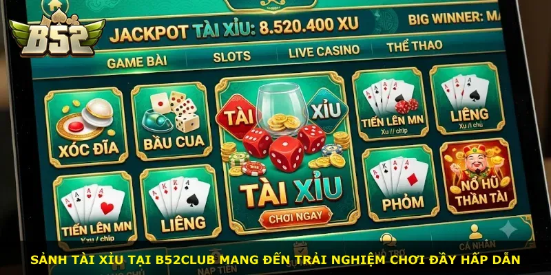 Sảnh Tài Xỉu tại B52Club mang đến trải nghiệm chơi đầy hấp dẫn