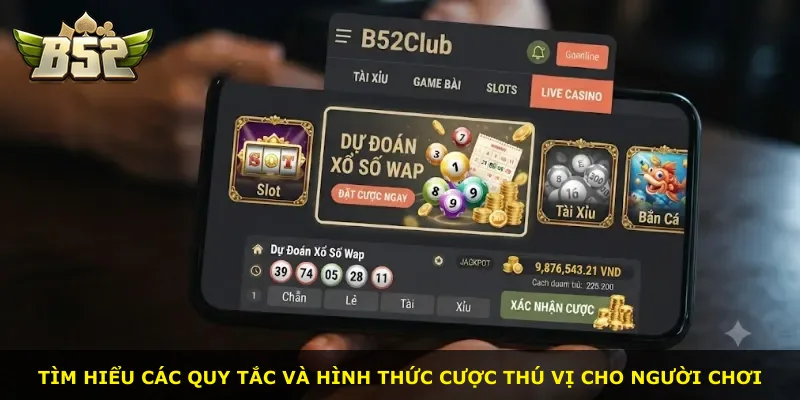 Tìm hiểu các quy tắc và hình thức cược thú vị cho người chơi