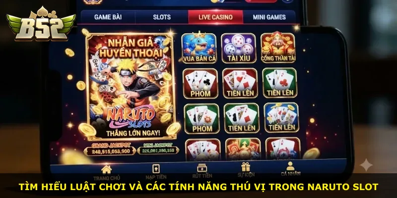 Tìm hiểu luật chơi và các tính năng thú vị trong Naruto slot
