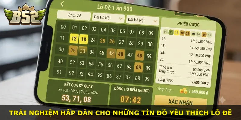 Trải nghiệm hấp dẫn cho những tín đồ yêu thích lô đề